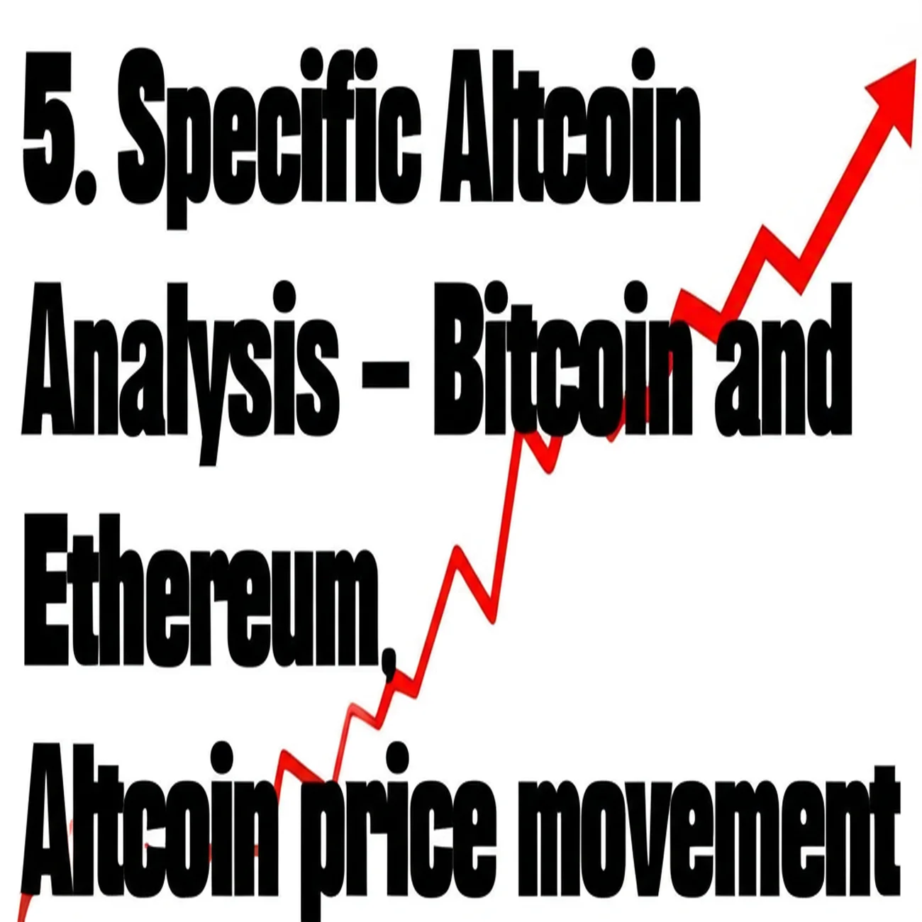 5.  Specific Altcoin Analysis – Bitcoin and Ethereum