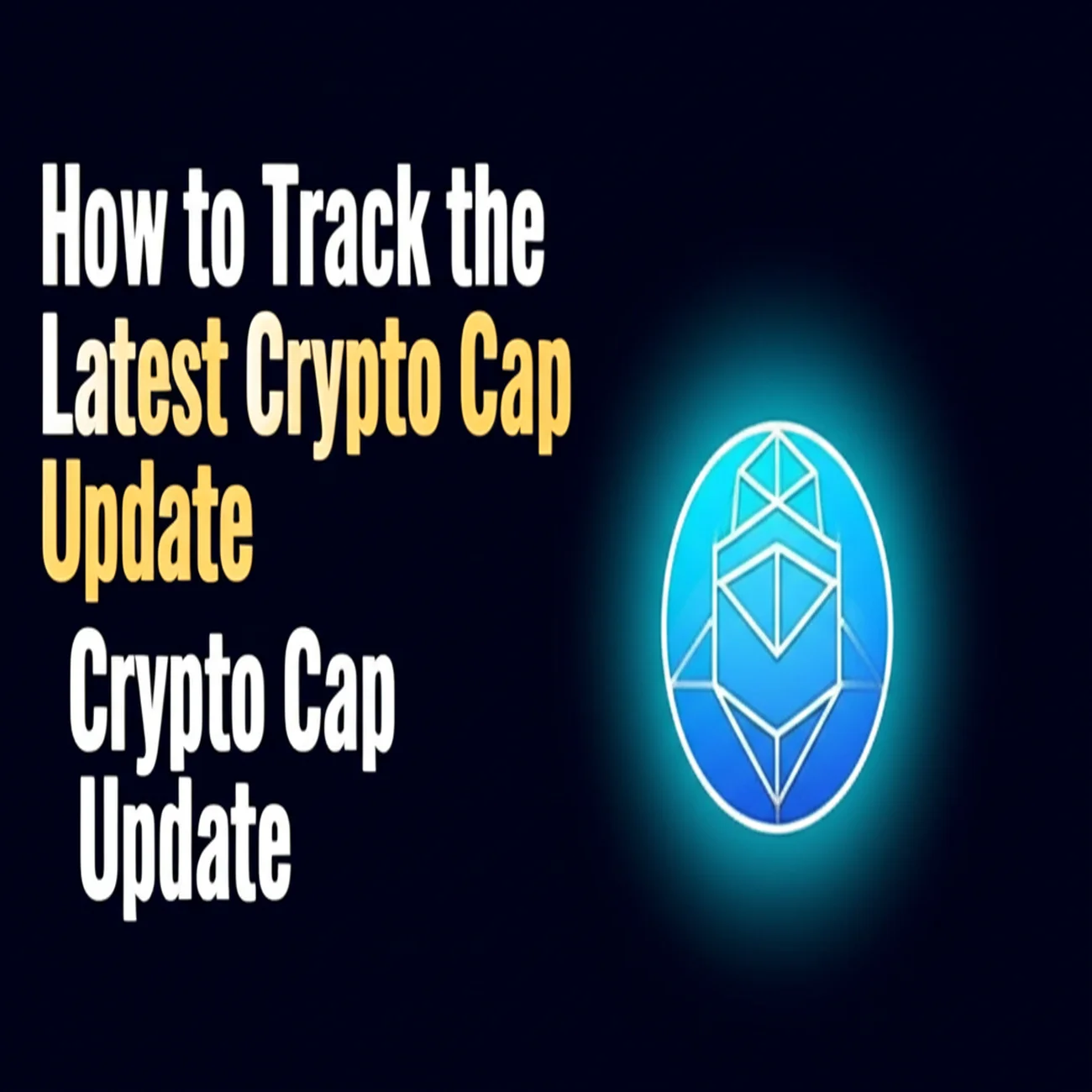 How to Track the Latest Crypto Cap Update